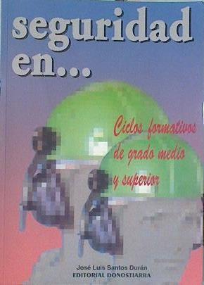 Seguridad en-- | 141106 | Santos Durán, José Luis