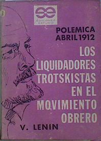 Polémica Abril 1912 Los Liquidadores Trotskistas En El Movimiento Obrero | 63547 | Lenin Vladimir Ilich