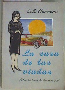 La Casa de las viudas ( Una historia de los años 30 ) | 157841 | Carrera Hernández, Dolores Lola