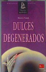 Dulces degenerados | 161053 | Vassi, Marco