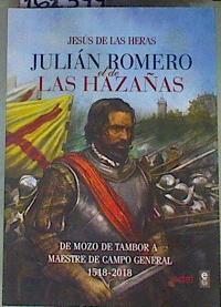 Julián Romero el de las Hazañas : De mozo de tambor a maestre de campo general  1518-2018 | 161399 | Heras Febrero, Jesús de las (1943-)