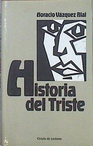 Historia Del Triste | 44340 | Vazquez Rial Horacio