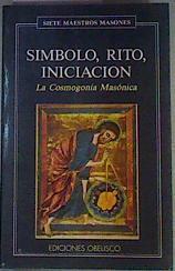 Símbolo, rito, iniciación: la cosmogonía masónica | 160748 | Siete Maestros Masones