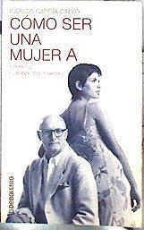 "Cómo ser una mujer A y ponerse el mundo por ""chapeau""" | 142773 | García-Calvo, Carlos