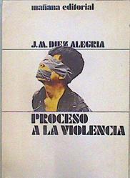 Proceso a la violencia | 148045 | Díez Alegría, José María