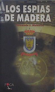 Los espías de madera | 148412 | Muniesa, Fernando J.