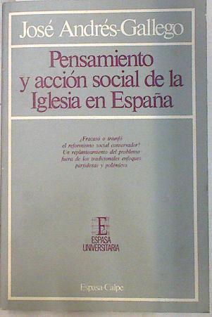 Pensamiento y la acción social de la Iglesia en España. (1840-1914 | 133527 | Andrés-Gallego, José