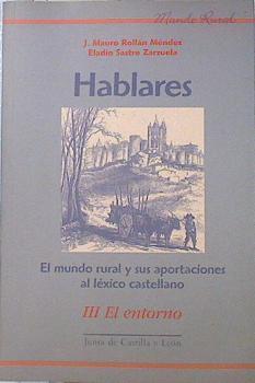 Hablares. El mundo rural y sus aportaciones al léxico castellano. III El entorno | 140275 | Sastre Zarzuela, Eladio/Rollán Méndez, Julio Mauro