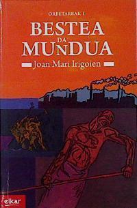 Bestea da mundua | 143905 | Irigoien, Joan Mari  (1948- )