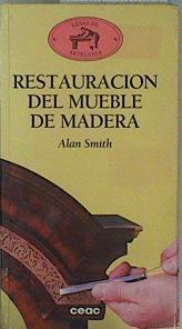 Restauración de muebles de madera | 100838 | Smith, Alan(Alan Eugene)