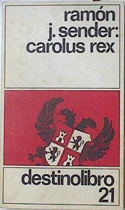 Carolus Rex | 95423 | Sender, Ramón J.