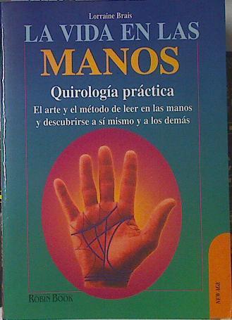 La vida en las manos Quirologia práctica | 122984 | Brais, Lorraine