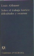 Sobre El Trabajo Teórico: Dificultades Y Recursos | 49971 | Althusser Louis