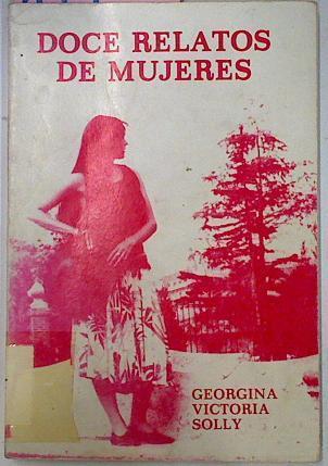 Doce Relatos De Mujeres | 17486 | Solly Georgina Vict