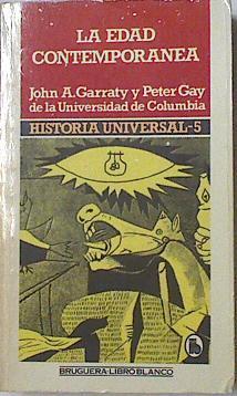 Historia universal 5 La edad contemporanea | 123571 | Peter Gay, John A Garraty