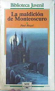 La maldicionn de Monteoscuro | 136253 | Paul Biegel/Ilustraciones de Carl Hollander/traducción de Marion Dommering y Jesús Rojo