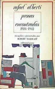 Prosas Encontradas  (1924-1942).Recogidas Y Presentadas Por Robert Marrast. | 45543 | Alberti Rafael