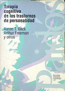 Terapia cognitiva de los trastornos de la personalidad | 141680 | Beck, Aaron T./y otros, Arthur Freeman