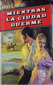 Mientras la ciudad duerme | 144173 | Yerby, Frank