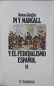 Pi y Margall y el Federalismo español. (Tomo 2) | 145780 | Jutglar Bernaus, Antoni