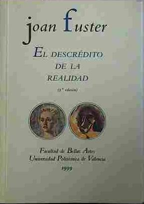 El Descrédito De La Realidad | 40827 | Fuster, Joan