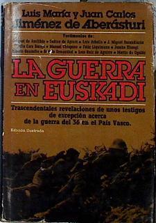 La guerra en Euskadi | 86725 | Jiménez de Aberasturi, Juan Carlos/Jiménez de Aberasturi Corta, Luis María