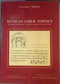 Musices Liber Tertius: (Estudio Preliminar, facsímil, edición y traducción | 36516 | Salinas, Francisco/Antonio Moreno Hernandez, Introducción al texto latino Edicion Y Traduccion/Estudio preliminar de J. Javier Goldáraz Gaínza.