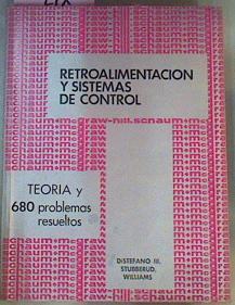 Retroalimentación Y Sistemas De Control Teoría Y 680 Problemas Resueltos | 57524 | DiStefano/Stubberud/Williams