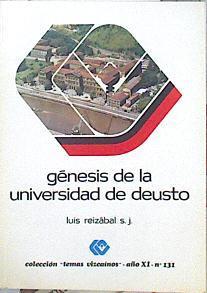 Génesis de la Universidad de Deusto | 141255 | Reizabal de Mateo SJ, Luis