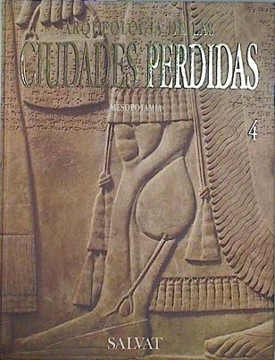 Arqueología de las ciudades perdidas 4 Mesopotamia | 146507 | VVAA