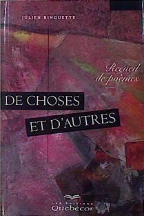 De choses et d'autres Recueil de Poèmes | 146590 | Ringuette, Julien