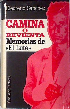 Camina O Revienta Memorias De El Lute | 8678 | El lute, Sanchez Rodriguez Eleuterio