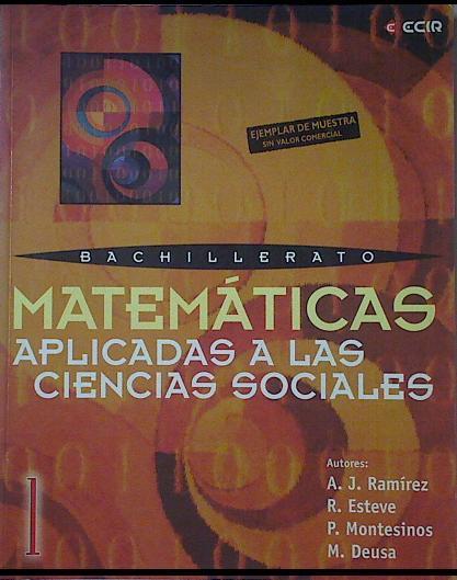 Matemáticas aplicadas a las ciencias sociales 1º Bachillerato | 122799 | Ramírez Fernández, Antonio J./Rodolfo Esteve/Pascual Montesinos/Maribel Deusa