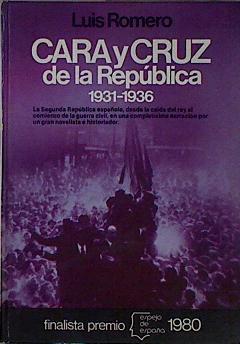 Cara y cruz de la república. 1931-1936 | 83565 | Romero, Luis  (1916-2009)