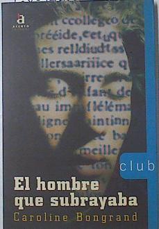 El hombre que subrayaba | 68977 | Bongrand, Caroline