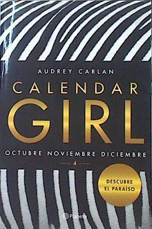 Calendar Girl 4 : octubre, noviembre, diciembre | 140935 | Carlan, Audrey