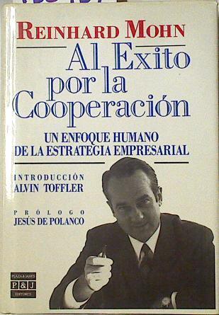 Al éxito por la cooperación. Un enfoque humano de la estrategia empresarial | 126734 | Mohn, Reinhard