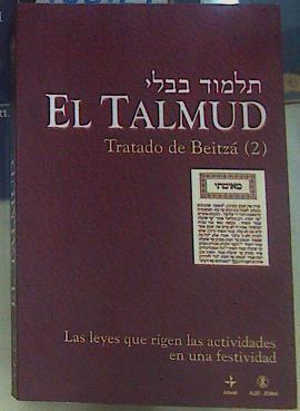 El Talmud. Tratado de Beitzá II Las leyes que rigen las actividades en una festividad | 156129 | VVAA