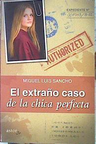 El extraño caso de la chica perfecta | 139450 | Luis Sancho, Miguel