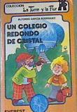 Un colegio redondo de cristal | 163899 | García Rodríguez, Alfonso/Ilustrador Enrrique Ibáñez Clemente