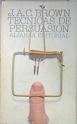 Técnicas de persuasión: de la propaganda al lavado de cerebro | 108848 | Brown, J. A.