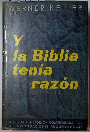 Y la biblia tenía razón | 89443 | Keller, Werner