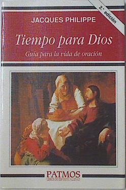 Tiempo para Dios: guía para la vida de oración | 122617 | Philippe, Jacques