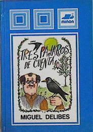 Tres Pajaros De Cuenta | 16923 | Delibes Miguel/Ilustrador Luis de Horna