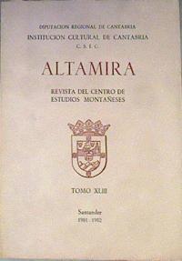 Altamira Revista del Centro de Estudios Montaneses. TOMO XLIII Diputacion Regional de Cantabria | 168578 | González Echegaray, M. Carmen