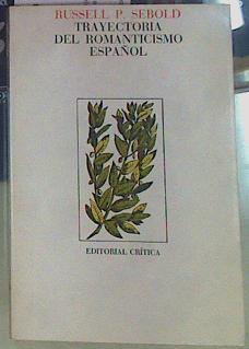 Trayectoria del romanticismo español | 155992 | Sebold, Russell P.