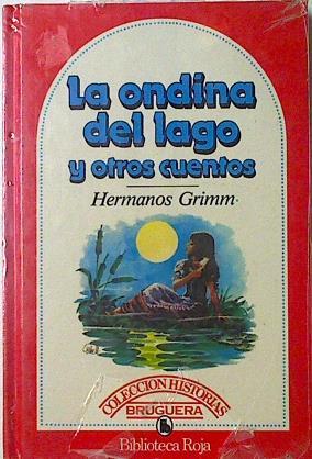 La Ondina del lago y otros cuentos | 124972 | Grimm, Jacob/Grimm, Wilhelm