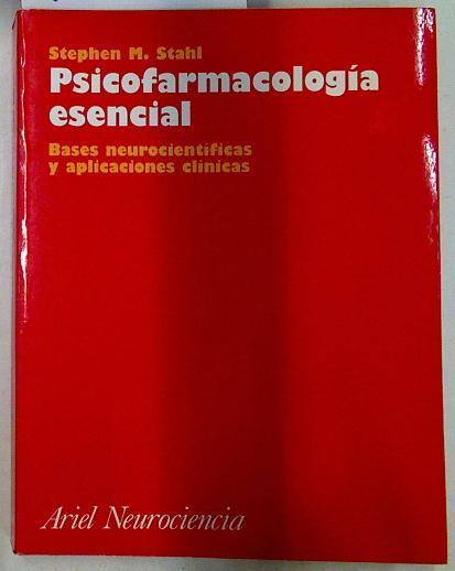 Psicofarmacología esencial: bases neurocientíficas y aplicaciones clínicas | 129252 | Stahl, Stephen M.