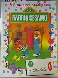 Mi Primera Enciclopedia Barrio Sésamo Tomo 11 : El libro de la G | 161005 | Saro de la Iglesia