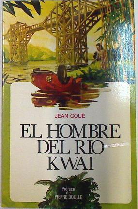 El Hombre del rio Kwai | 71027 | Coue, Jean